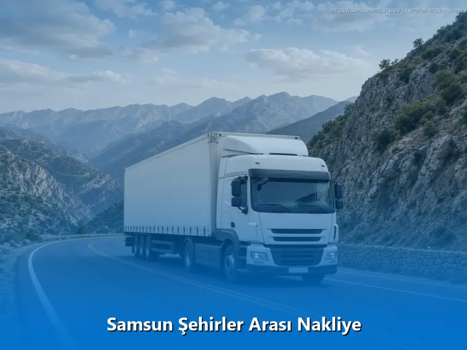 Samsun Şehirler Arası Nakliye