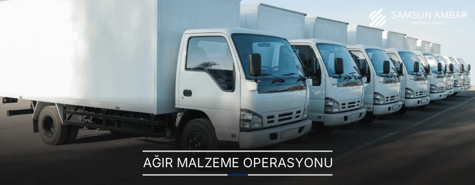 Samsun Ağır Malzeme Ambar Firmaları