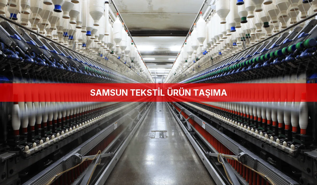Samsun Tekstil Ürün Taşıma